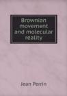 Brownian Movement and Molecular Reality - Book
