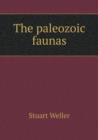 The Paleozoic Faunas - Book