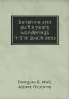 Sunshine and Surf a Year's Wanderings in the South Seas - Book