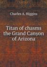 Titan of Chasms the Grand Canyon of Arizona - Book