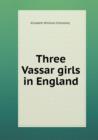 Three Vassar Girls in England - Book