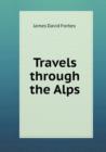 Travels Through the Alps - Book