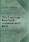 The American Handbook of Ornamental Trees - Book