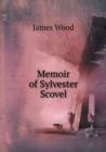 Memoir of Sylvester Scovel - Book