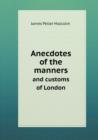 Anecdotes of the Manners and Customs of London - Book