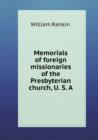Memorials of Foreign Missionaries of the Presbyterian Church, U. S. a - Book