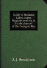 Guide to Muskoka Lakes, Upper Maganetawan Sic & Inside Channel of the Georgian Bay - Book