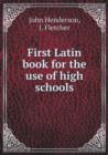 First Latin book for the use of high schools - Book