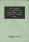 The Voyages of Captain Luke Foxe of Hull and Captain Thomas James - Book