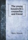 The Young Housewife's Counsellor and Friend - Book