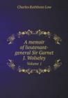 A Memoir of Lieutenant-General Sir Garnet J. Wolseley Volume 1 - Book