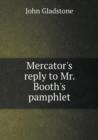 Mercator's Reply to Mr. Booth's Pamphlet - Book