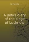 A Lady's Diary of the Siege of Lucknow - Book