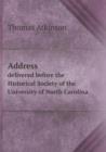 Address Delivered Before the Historical Society of the University of North Carolina - Book