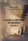 A Select Collection of Old Plays Volume 3 - Book