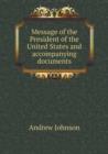 Message of the President of the United States and Accompanying Documents - Book