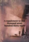 A Supplement to One Thousand Seven Hundred Thirty-Eight - Book