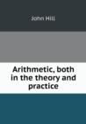 Arithmetic, Both in the Theory and Practice - Book