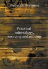 Practical Mineralogy, Assaying and Mining - Book