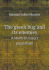 The Green Bug and Its Enemies a Study in Insect Parasitism - Book