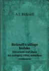 Bicknell's Village Builder Elevations and Plans for Cottages, Villas, Suburban Residences - Book