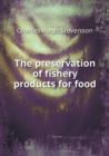 The Preservation of Fishery Products for Food - Book