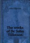 The Works of Dr. John Tillotson - Book