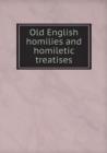 Old English Homilies and Homiletic Treatises - Book