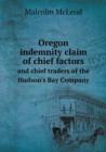 Oregon Indemnity Claim of Chief Factors and Chief Traders of the Hudson's Bay Company - Book