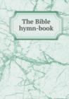 The Bible Hymn-Book - Book