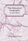 The Historical Geography of Asia Minor - Book
