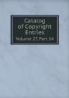 Catalog of Copyright Entries Volume 27, Part 14 - Book