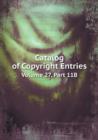 Catalog of Copyright Entries Volume 27, Part 11b - Book