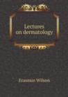 Lectures on dermatology - Book