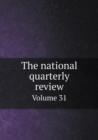 The National Quarterly Review Volume 31 - Book