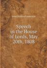 Speech in the House of Lords, May 20th, 1808 - Book