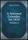 A National Calendar, for 1828 Volume 6 - Book