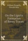 On the Lignite Formation of Bovey Tracey - Book