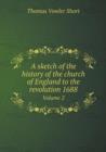 A Sketch of the History of the Church of England to the Revolution 1688 Volume 2 - Book