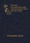 Narrative of conversations held with Christopher Davis and Wm. Clarke - Book