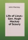 Life of Lieut.-Gen. Hugh MacKay of Scoury - Book