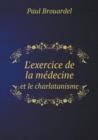 L'Exercice de La Medecine Et Le Charlatanisme - Book