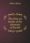 The First Six Books of the Elements of Euclid - Book