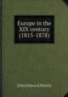 Europe in the XIX Century (1815-1878) - Book