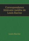 Correspondance Litteraire Inedite de Louis Racine - Book