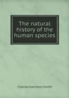 The Natural History of the Human Species - Book