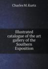 Illustrated Catalogue of the Art Gallery of the Southern Exposition - Book
