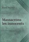 Massacrons Les Innocents - Book