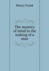 The Mastery of Mind in the Making of a Man - Book