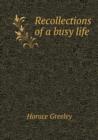 Recollections of a Busy Life - Book